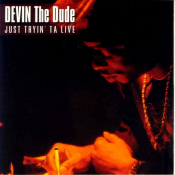 Devin The Dude - Just Tryin' ta Live