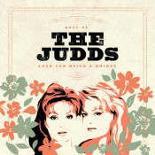 The Judds - Love Can Build a Bridge