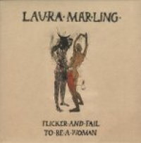 Laura Marling - Flicker And Fail / To Be A Woman