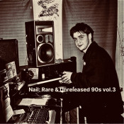 Nail - Rare & Unreleased 90s Vol?.?3