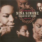 Nina Simone - Sugar In My Bowl? – The Very Best Of Nina Simone, 1967-1972
