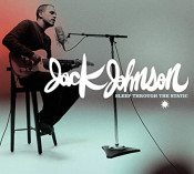 Jack Johnson - Sleep Through The Static