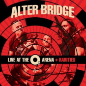 Alter Bridge - Live At the O2 Arena & Rarities