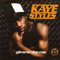 Kaye Styles - Gimme The Mic