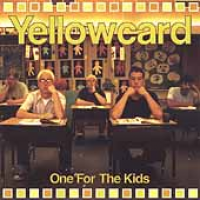 Yellowcard - One For The Kids