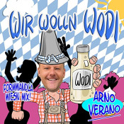 Arno Verano - Wir wolln Wodi (Formwandla Wiesn Mix)