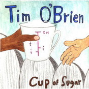 Tim O'Brien - Cup of Sugar