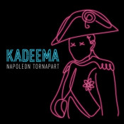 Kadeema - Napoleon Tornapart