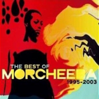 Morcheeba - The Best Of Morcheeba 1995 - 2003