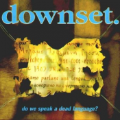 Downset - Do We Speak a Dead Language