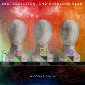 Nicotine Dolls - Sex, Addiction, & Everyone Else - EP