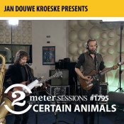 Certain Animals - 2 Meter Sessions #1795