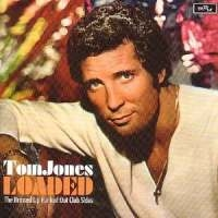 Tom Jones - Loaded
