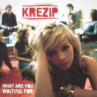Krezip - What Are You Waiting For