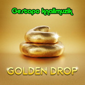 Gestapo Knallmuzik - Golden Drop