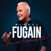 Michel Fugain - La vie, l'amour, etc.