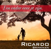 Ricardo Brinkman - Een vader voor je zijn