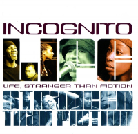 Incognito - Life, Stranger Than Fiction