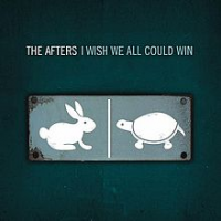 The Afters - I Wish We All Could Win