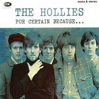 The Hollies - For Certain Because