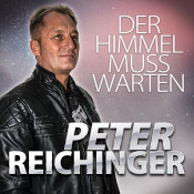 Peter Reichinger - Der Himmel muss warten