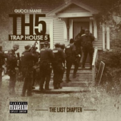 Gucci Mane - Trap House 5: The Last Chapter