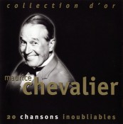 Maurice Chevalier - Collection D'or - 20 chansons inoubliables