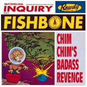 Fishbone - Chim Chim's Badass Revenge