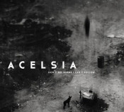 Acelsia - Don't Go Where I Can't Follow