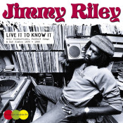 Jimmy Riley - Live It to Know It