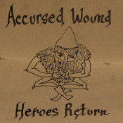 Accursed Wound - Heroes Return