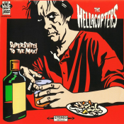 The Hellacopters - SuperShitty to the Max!