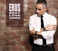 Eros Ramazzotti - Eros Best Love Songs