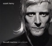 Ozark Henry - The Soft Machine Instrumentals