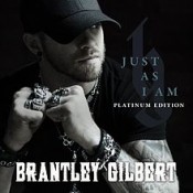 Brantley Gilbert - Just As I Am (Platinum Edition)