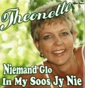 Theonette - Niemand Glo In My Soos Jy Nie