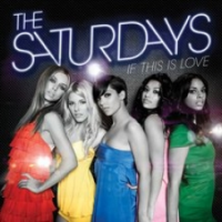The Saturdays - If This Is Love