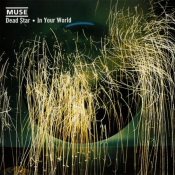Muse - Dead Star / In Your World