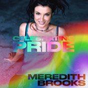 Meredith Brooks - Celebrating Pride