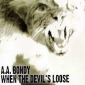 A.A. Bondy (Auguste Arthur Bondy) - When The Devil's Loose