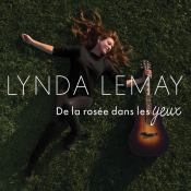 Lynda Lemay - De la Rosée Dans les Yeux