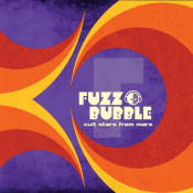 Fuzzbubble - Cult Stars from Mars