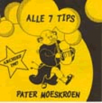 Pater Moeskroen - Alle 7 tips (Geremastered 1998)