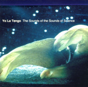 Yo La Tengo (YLT) - The Sounds Of The Sounds Of Science