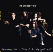 The Cranberries - Everyone Else Is Doing It, So Why Can't We?