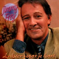 Jimmy Frey - Luister Naar Je Hart