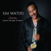 Kim Waters - I Want You - Love In The Spirit Of Marvin