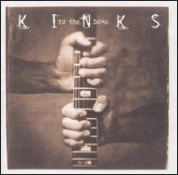 The Kinks - To The Bone