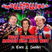 Snollebollekes - Feest waarvan ik morgen niks meer weet (feat. Coen & Sander)