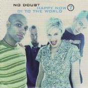No Doubt - Happy Now? / Oi To The World